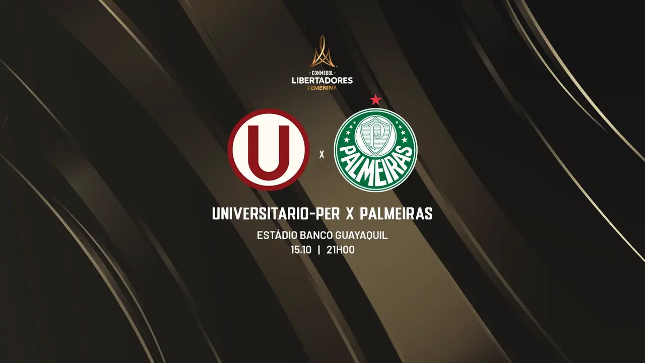 Universitario-PER x Palmeiras na Libertadores Feminina, 15 de outubro, às 21h de Brasília.